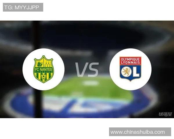 南特与里昂对决前瞻及比分预测分析,谁能赢得胜利 南特与里昂对决前瞻及比分预测分析,谁能赢得胜利